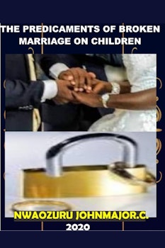 The Predicaments of Broken Marriage on Children